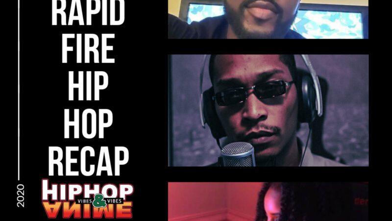 Hip Hop and Anime Vibes Podcast: Rapid Fire 2020 Hip Hop Recap
